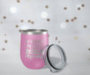 Personalized Wine Tumblers, Custom Christmas Gift, Mothers Day Gift, Gift for Mom, Funny Gift, Wine Gift T8